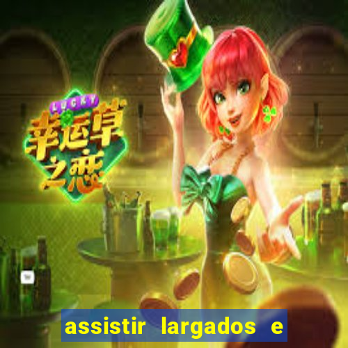 assistir largados e pelados a tribo